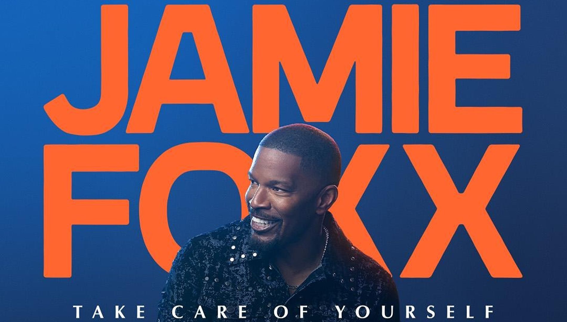 Jamie Foxx: Take Care of Yourself