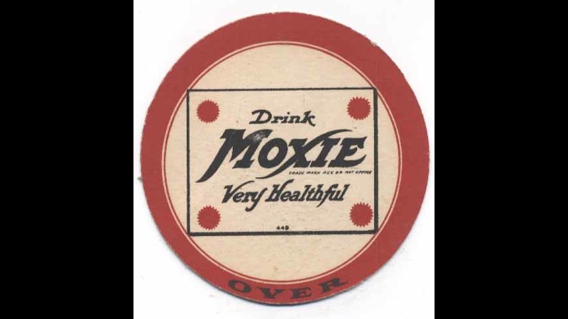 2. Moxie The Soda Gave Us Moxie The Word